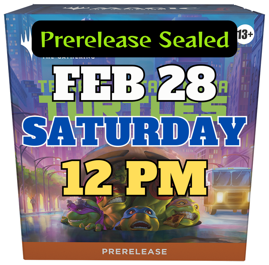 [PREREGISTRATION] Magic: The Gathering® | Teenage Mutant Ninja Turtles Prerelease Sealed Event Entry February 28th Saturday 12PM