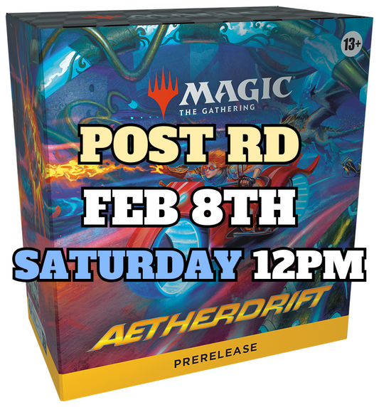 [PREREGISTRATION] Aetherdrift Prerelease Sealed Entry (Saturday 12PM February 8th at Post Rd)