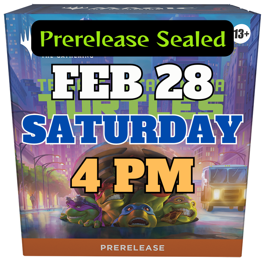 [PREREGISTRATION] Magic: The Gathering® | Teenage Mutant Ninja Turtles Prerelease Sealed Event Entry February 28th Saturday 4PM