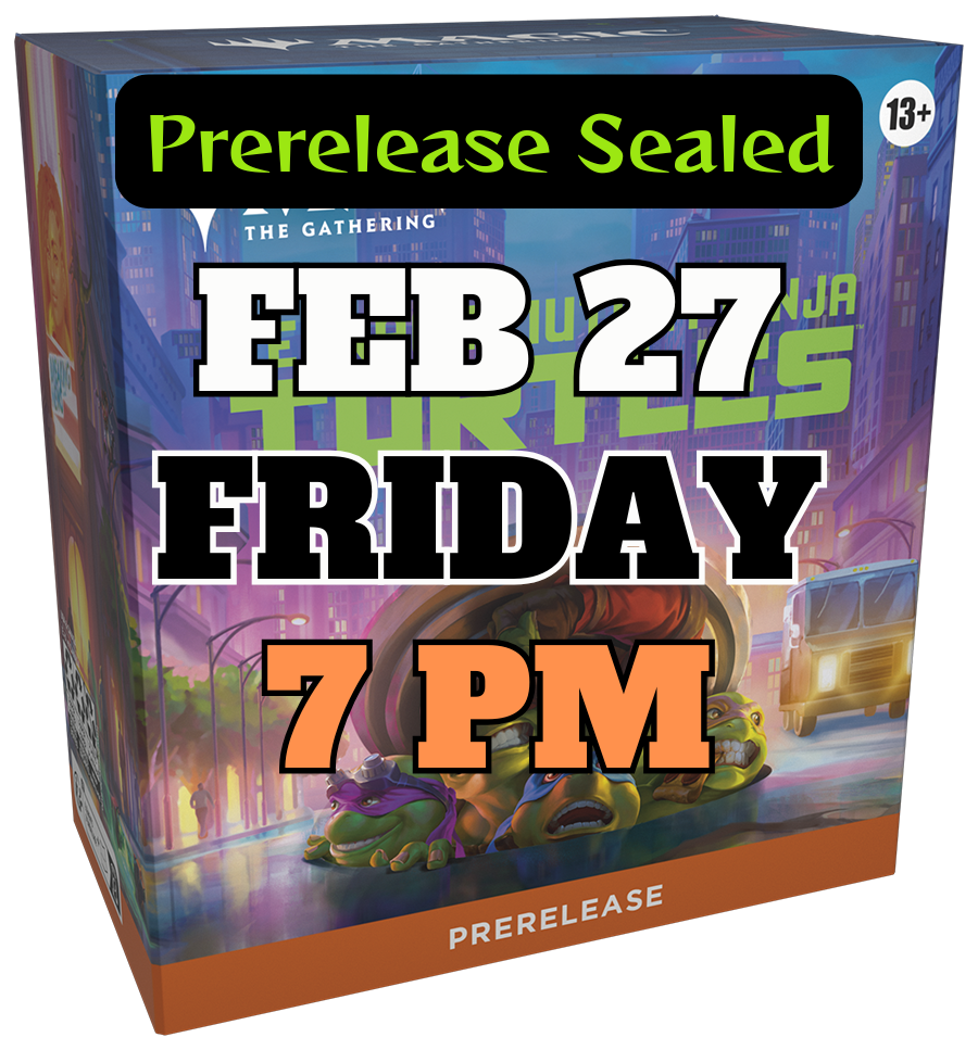 [PREREGISTRATION] Magic: The Gathering® | Teenage Mutant Ninja Turtles Prerelease Sealed Event Entry February 27th Friday 7PM