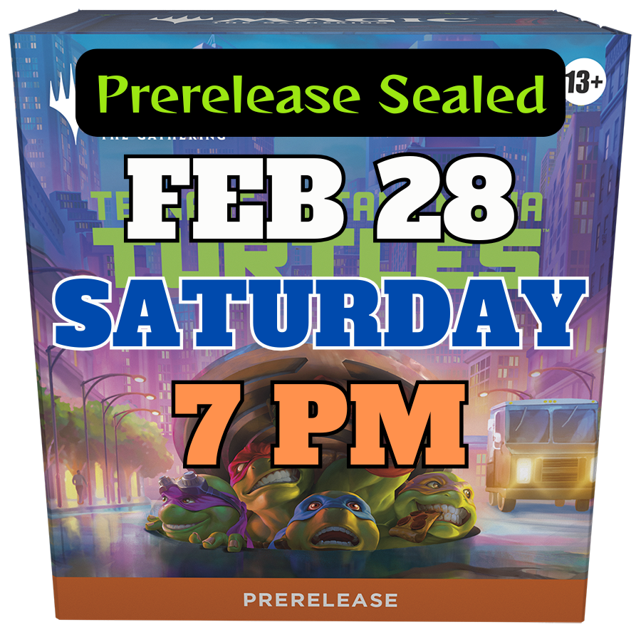 [PREREGISTRATION] Magic: The Gathering® | Teenage Mutant Ninja Turtles Prerelease Sealed Event Entry February 28th Saturday 7PM